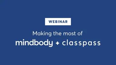 Webinar: Making the most of Mindbody x ClassPass