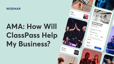 Webinar - AMA: How Will ClassPass Help My Business?